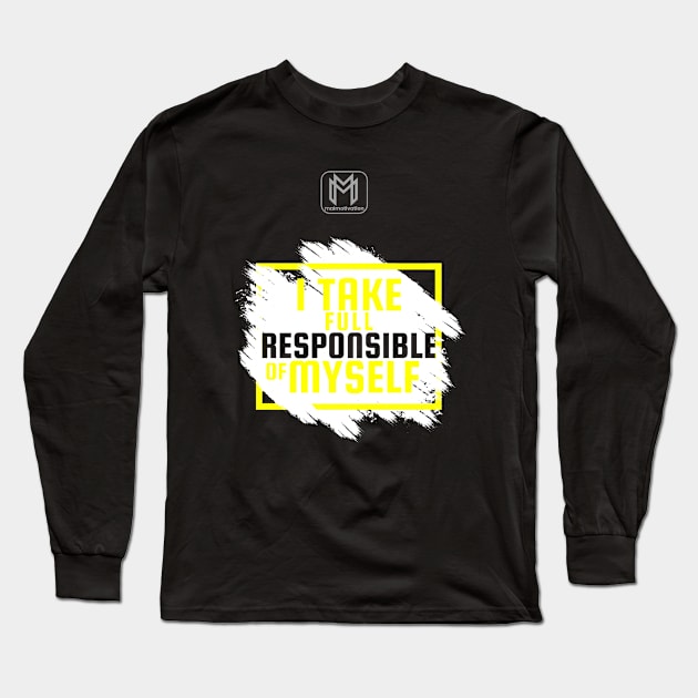 I Take Full Responsible of Myself Long Sleeve T-Shirt by maimotivation